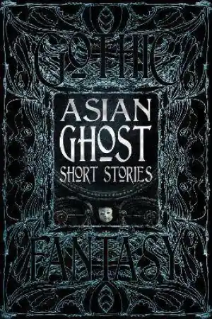Limited Edition Flame Tree Classics: Asian Ghost Short Stories
