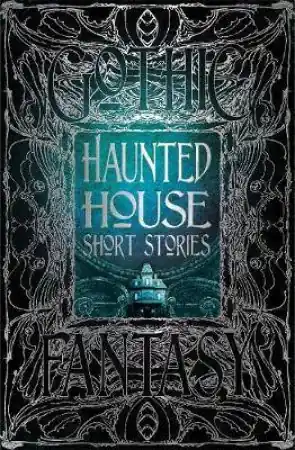 Flame Tree Classics: Haunted House Short Stories Exclusive