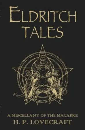 Best Choice Eldritch Tales: A Miscellany Of The Macabre