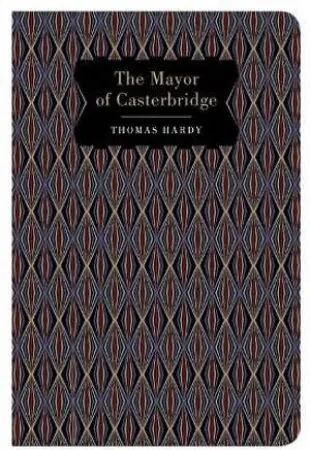 Chiltern Classics: The Mayor Of Casterbridge Hassle-Free Returns