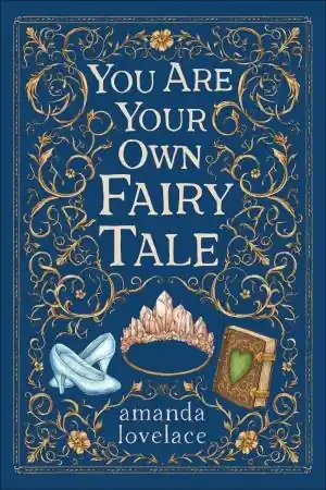You Are Your Own Fairy Tale Must Have