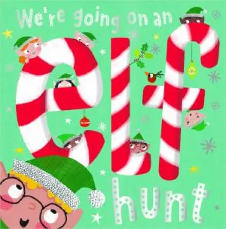 We're Going On An Elf Hunt Must Have