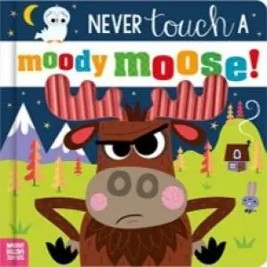 Never Touch A Moody Moose In Demand