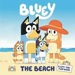 Last Chance Bluey: The Beach: A Lift-The-Flap Book