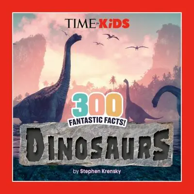 TIME For Kids: 300 Fantastic Facts!: Dinosaurs Factory Price