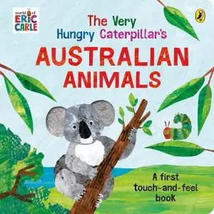 Instant Buy The Very Hungry Caterpillar's Australian Animals Touch And Feel Book