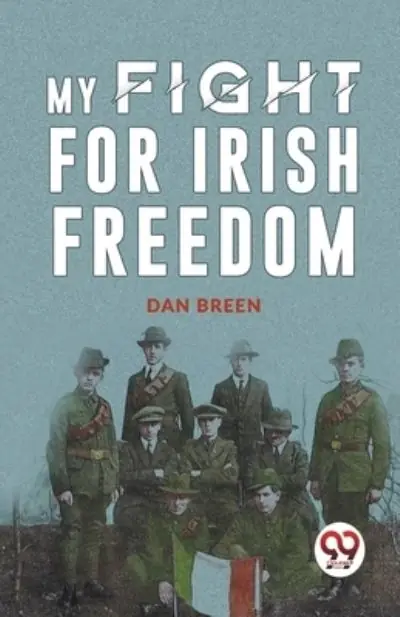 Must Have My Fight For Irish Freedom