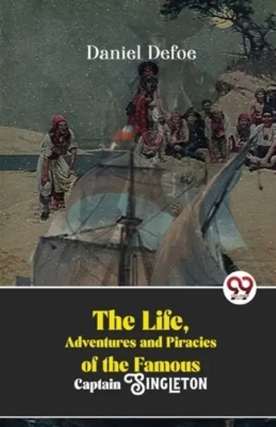The Life, Adventures And Piracies Of The Famous Captain Singleton Markdown