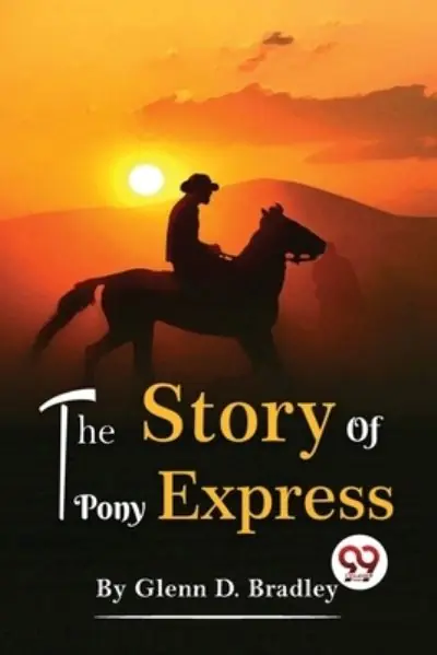 Original The Story Of The Pony Express