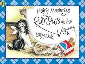 Hairy Maclary's Rumpus At the Vet Must Have