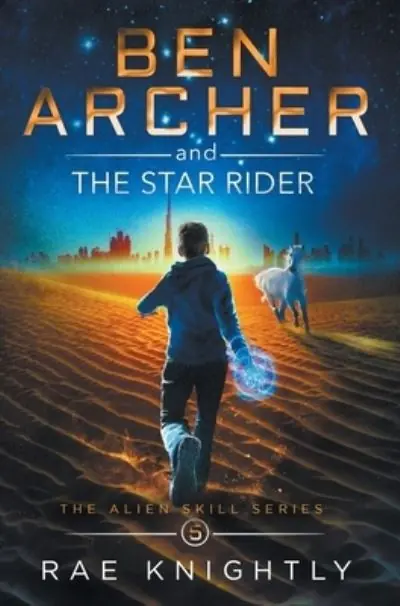 Final Sale Ben Archer and the Star Rider (The Alien Skill Series, Book 5)
