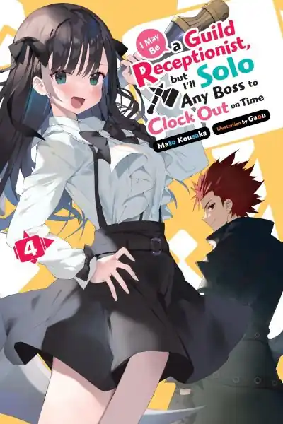 I May Be a Guild Receptionist, but I'll Solo Any Boss To Clock Out on Time. Volume 4 Genuine