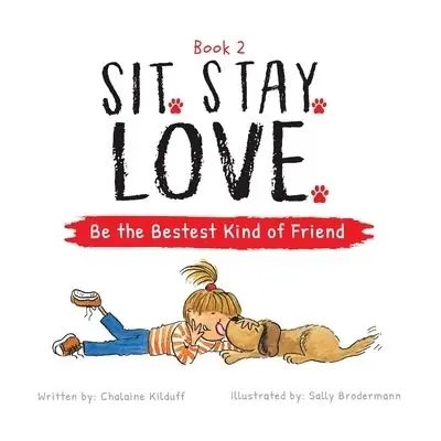 Sit. Stay. Love. Be the Bestest Kind of Friend Editor’s Pick