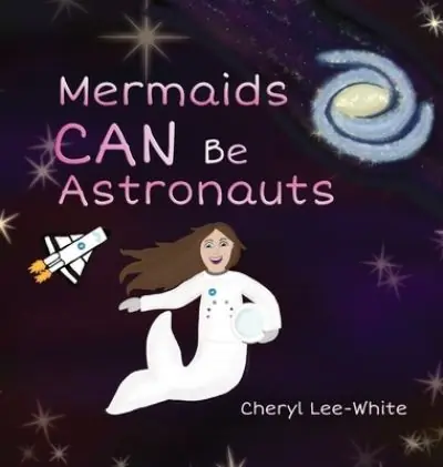 Mermaids CAN Be Astronauts - A Picture Book To Inspire Readers To Achieve Their Dreams Fan Favorite