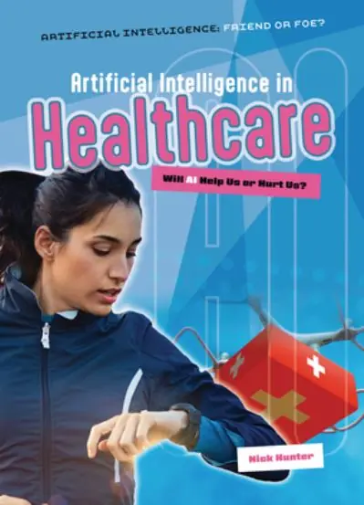 Don’t Miss Out Artificial Intelligence in Healthcare