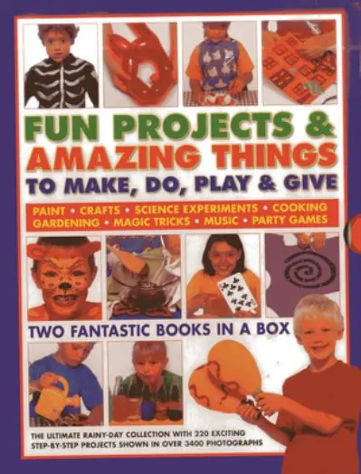 Get Yours Fun Projects & Amazing Things To Make, Do, Play & Give