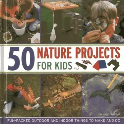 50 Nature Projects For Kids One Day Deal