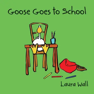 Goose Goes To School Must Have
