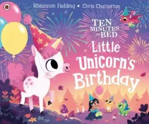 Ten Minutes To Bed: Little Unicorn's Birthday Next Day Delivery