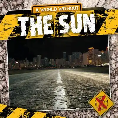 A World Without the Sun Today Only