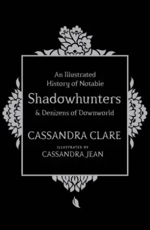 Bulk Order An Illustrated History Of Notable Shadowhunters And Denizens Of Downworld