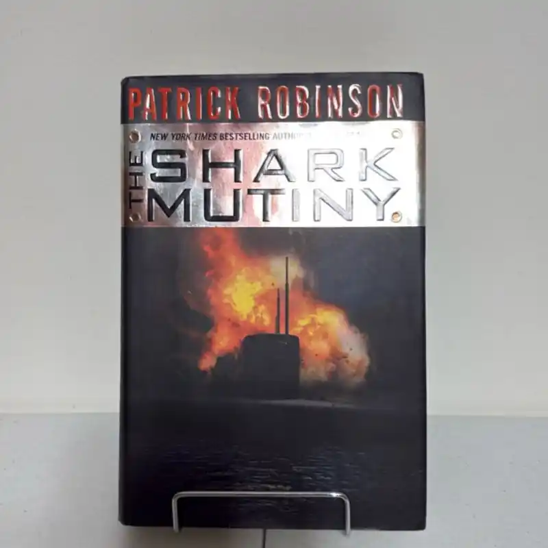 The Shark Mutiny - Patrick Robinson Hassle-Free Returns