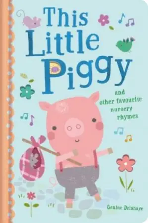 This Little Piggy and Other Favourite Nursery Rhymes While Supplies Last