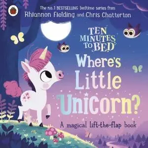 Ten Minutes To Bed: Where's Little Unicorn? Limited Time