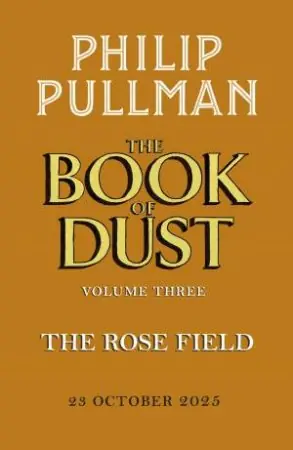 Same Day Shipping The Book of Dust Volume Three: The Rose Field