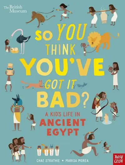 So You Think You've Got it Bad?. A Kid's Life in Ancient Egypt Exclusive