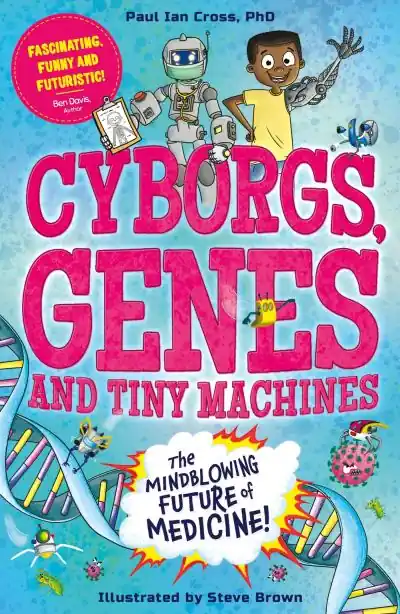 Cyborgs, Genes and Tiny Machines Instant Buy