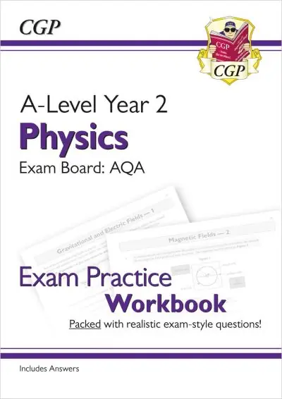Viral A-Level Physics: AQA Year 2 Exam Practice Workbook - Includes Answers