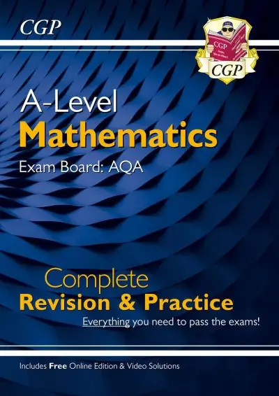 Direct From Manufacturer A-Level Maths AQA Complete Revision & Practice (With Online Edition & Video Solutions)