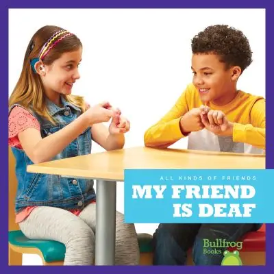 My Friend Is Deaf Limited Time