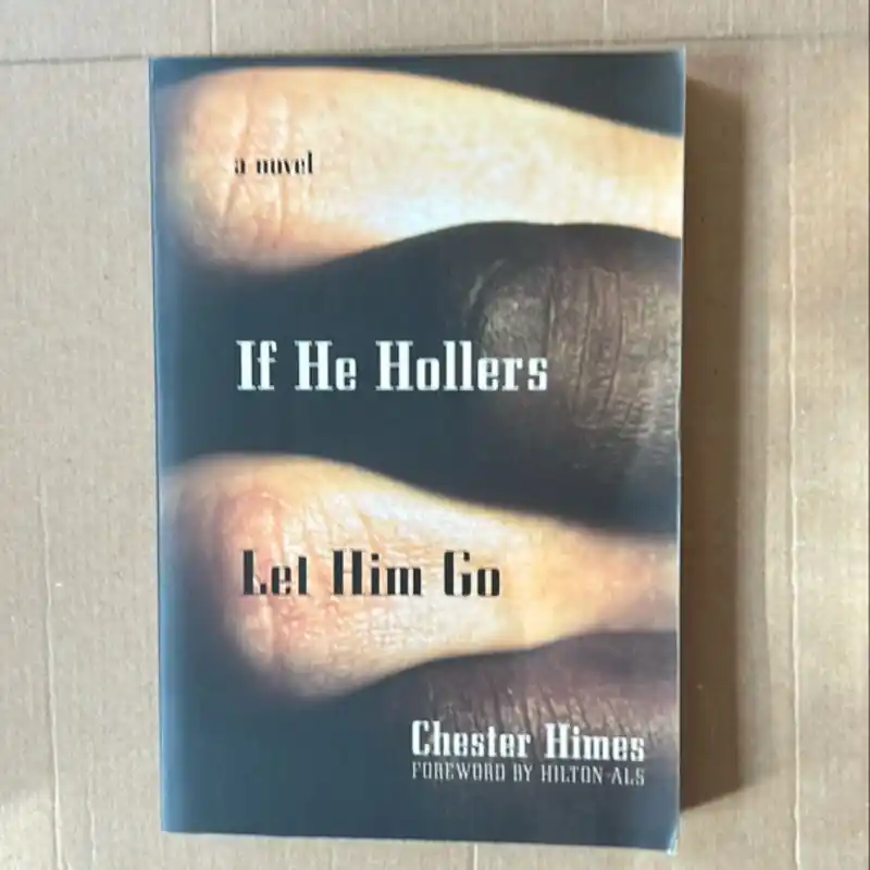 In Demand If He Hollers Let Him Go - Chester B. Himes