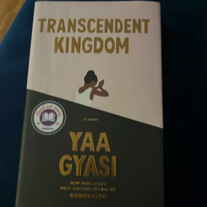 Transcendent Kingdom - Yaa Gyasi Get Yours