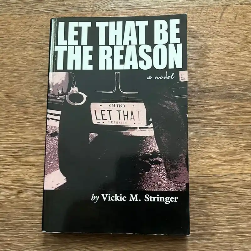 Let That Be the Reason - Vickie M. Stringer Bargain
