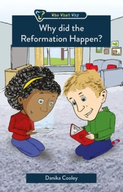 New Arrival Why Did the Reformation Happen?