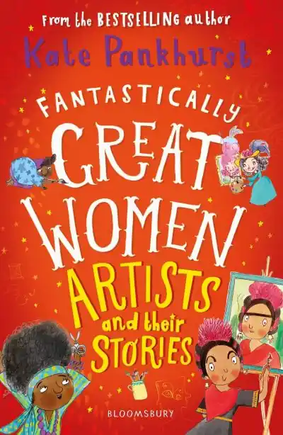 Fantastically Great Women Artists and Their Stories Exclusive