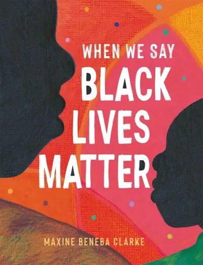 High Quality When We Say Black Lives Matter