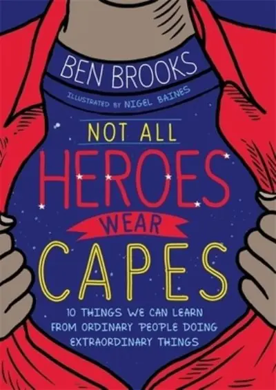 Viral Not All Heroes Wear Capes