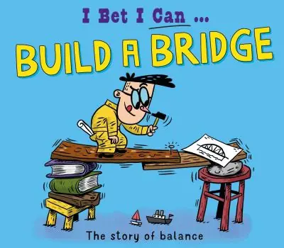 I Bet I Can...Build a Bridge Don’t Miss Out
