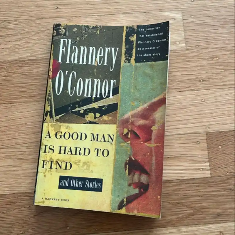 Grab Now A Good Man Is Hard to Find - Flannery O'Connor