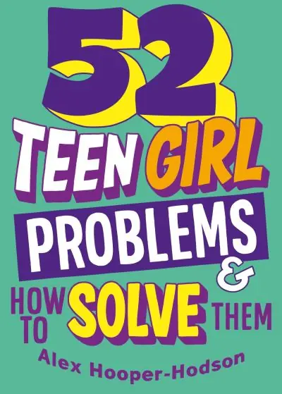 52 Teen Girl Problems & How To Solve Them Trusted Brand