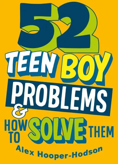 52 Teen Boy Problems & How To Solve Them Luxury