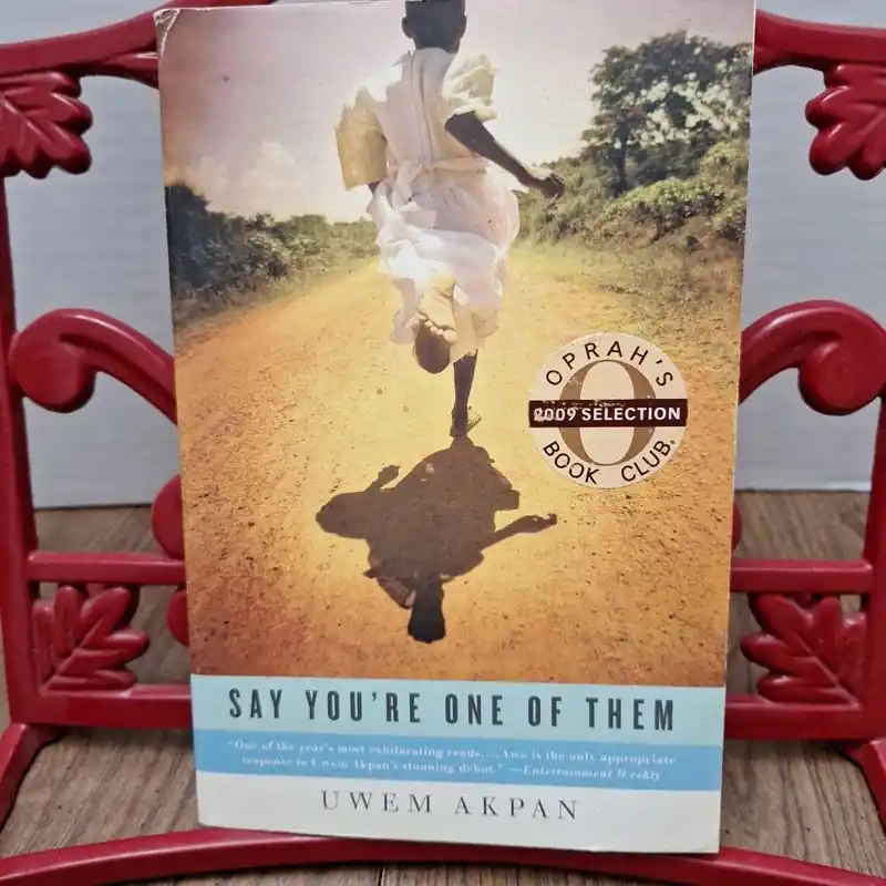 Final Sale Say You're One of Them - Uwem Akpan