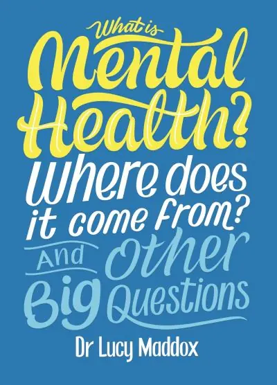 Save Now What Is Mental Health? Where Does it Come From? and Other Big Questions