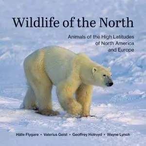 Wildlife of the North: Animals of the High Latitudes of North America and Europe Direct From Factory
