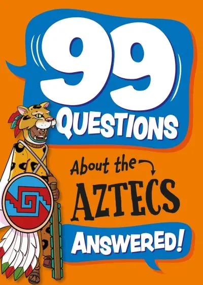 99 Questions About the Aztecs Answered! Latest