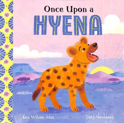 Today Only Once Upon a Hyena
